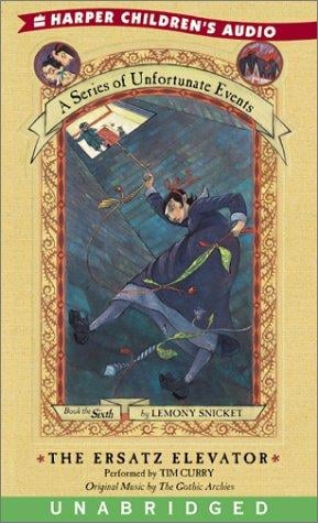 The Ersatz Elevator (A Series of Unfortunate Events, Book 6)