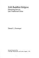 Folk Buddhist religion: dissenting sects in late traditional China