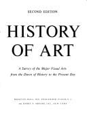 History of art: a survey of the major visual arts from the dawn of history to the present day