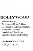 Hollywood: stars and starlets, tycoons and flesh-peddlers, movie-makers and moneymakers, frauds and geniuses,hopefuls and has-beens, great lovers and sex symbols