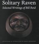 Solitary raven: the selected writings of Bill Reid