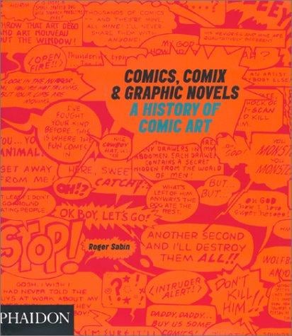 Comics, Comix & Graphic Novels: A History Of Comic Art