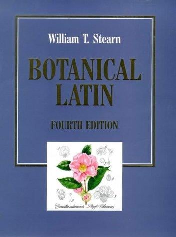 Botanical Latin: History, Grammar Syntax, Terminology and Vocabulary