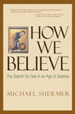 How We Believe: The Search for God in an Age of Science