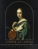 Copper as canvas: two centuries of masterpiece paintings on copper, 1575-1775