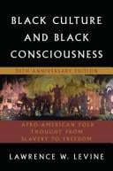 Black Culture and Black Consciousness: Afro-American Folk Thought from Slavery to Freedom