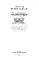 city in the village: the in-situ urbanization of villages, villagers and their land around Kuala Lumpur, Malaysia
