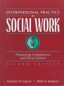 Interpersonal practice in social work: promoting competence and social justice