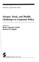 Women, Work, and Health: Challenges to Corporate Policy (Industry and Health Care; 8)