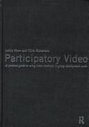 Participatory Video: A Practical Guide to Using Video Creatively in Group Development Work