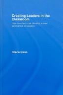 Creating Leaders in the Classroom: How Teachers can Develop a New Generation of Leaders