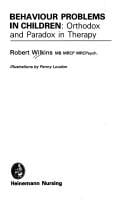 Behaviour Problems in Children: Orthodox and Paradox in Therapy (Heinemann medical books)