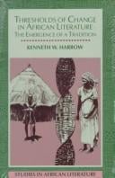 Thresholds of Change in African Literature: The Emergence of a Tradition (Studies in African Literature Series)