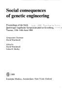 Social Consequences of Genetic Engineering: Proceedings of the Sixth Boehringer Ingelheim Symposium Held at Kronberg, Taunus, 12Th-14th June 1988 (International Congress Series)