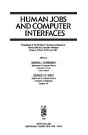 Human Jobs and Computer Interfaces: Proceedings of the Ifip Wg 9.1 Working Conference on Human Jobs and Computer Interfaces Tampere, Finland, 26-28