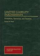 Limited Liability Partnerships: Formation, Operation, and Taxation (Business Practice Library)