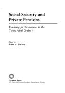 Social Security and Private Pensions: Providing for Retirement in the Twenty-First Century