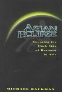 Asian Eclipse: Exposing the Dark Side of Business in Asia