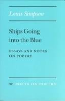 Ships Going into the Blue: Essays and Notes on Poetry (Poets on Poetry)