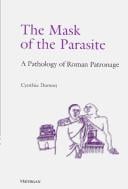 The mask of the parasite: a pathology of Roman patronage