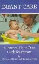 Infant Care: A Practical, Up-to-Date Guide for Parents