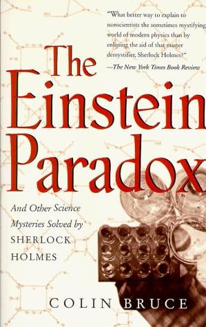 The Einstein Paradox: And Other Science Mysteries Solved by Sherlock Holmes