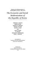 The Economic and Social Modernization of the Republic of Korea: and others (Harvard East Asian Monographs)