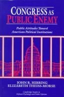 Congress as public enemy: public attitudes toward American political institutions