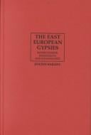 The East European Gypsies: Regime Change, Marginality, and Ethnopolitics