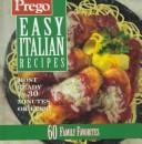 Prego Easy Italian Recipes: Homemade Taste! It's in There/60 Family Favorites
