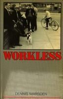 Workless: Some Unemployed, 2nd Ed.