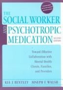 The social worker & psychotropic medication: toward effective collaboration with mental health clients, families, and providers