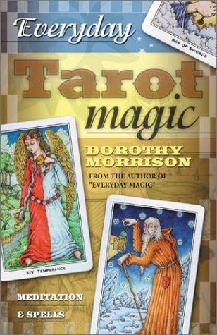 Everyday Tarot Magic: Meditation & Spells