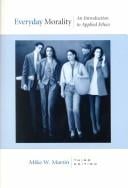 Everyday Morality: An Introduction to Applied Ethics