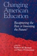 Changing American education: recapturing the past or inventing the future?