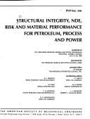 Structural Integrity, Nde, Risk and Material Performance for Petroleum, Process and Power: Presented at the 1996 Asme Pressure Vessels and Piping Conference, ... July 21-26, 1996 (Pvp (Series), Vol. 336.)
