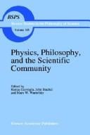 Physics, Philosophy, and the Scientific Community - Essays in the Philosophy and History of the Natural Sciences