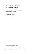 From Muslim Fortress to Christian Castle: Social and Cultural Change in Medieval Spain