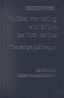 Political Marketing and British Political Parties: The Party's Just Begun (Political Analyses)