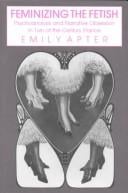 Feminizing the Fetish: Psychoanalysis and Narrative Obsession in Turn-Of-The-Century France