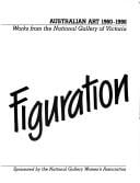 Field to Figuration: Australian Art, 1960-1986: Works from the National Gallery of Victoria