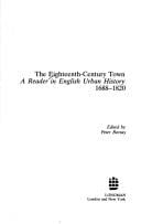 The Eighteenth Century Town: A Reader in English Urban History, 1688-1820 (Readers in Urban History)