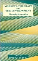 Markets, the State, and the Environment: Towards Integration