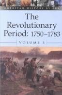 American History by Era - The Revolutionary Period: 1750-1783 (paperback edition) (American History by Era)