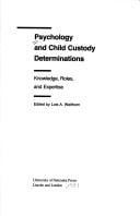Psychology and Child Custody Determinations: Knowledge, Roles, and Expertise (Children and the Law)