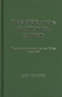 The rise of the National Guard: the evolution of the American militia, 1865-1920