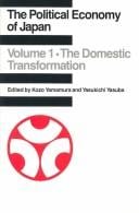 The Political Economy of Japan: The Domestic Transformation (The Political Economy of Japan)