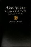 Jesuit Hacienda in Colonial Mexico: Santa Lucia, 1576-1767