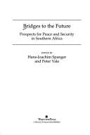 Bridges to the future: prospects for peace and security in Southern Africa
