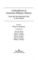 A Handbook of American Military History: From the Revolutionary War to the Present (History and Warfare)